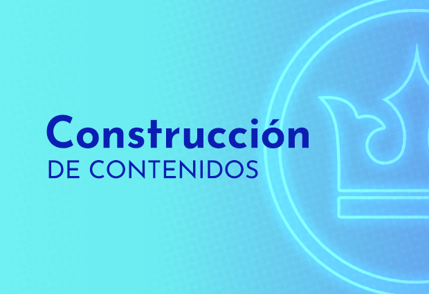 Construcción de Contenidos